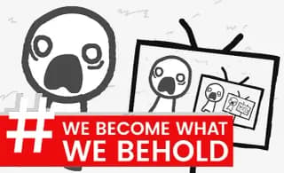 game image We Become What We Behold