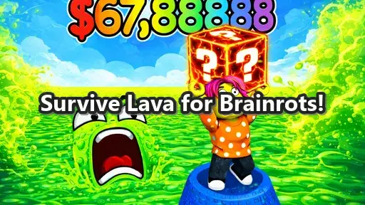 Survive Lava for Brainrots!