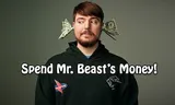 Spend Mr. Beast's Money!