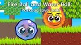 Fire Ball and Water Ball: Parkour Love Balls