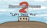 Storm the House 2