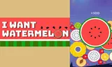 I Want Watermelon