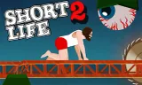 Short Life 2