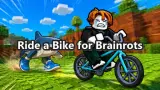 Ride a Bike for Brainrots